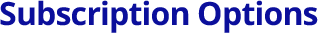 Subscription Options